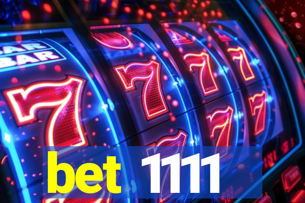 bet 1111